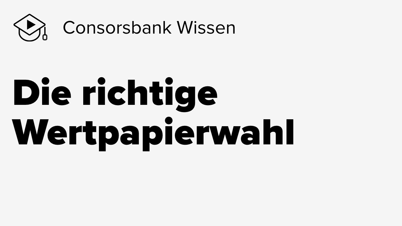 Wie w&auml;hlt man das richtige Wertpapier aus?