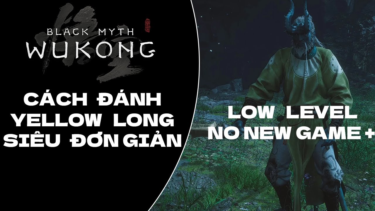 HƯỚNG DẪN ĐÁNH TIỂU HOÀNG LONG | Black Myth: Wukong YELLOW LONG
