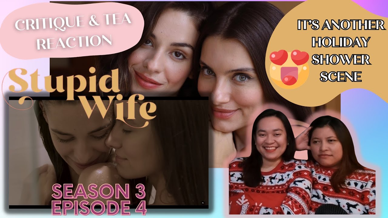 Stupid Wife - Season 3 Episode 4 | Critique & Tea REACTION [EngSub] #wlw #valentina #luiza #VaLu
