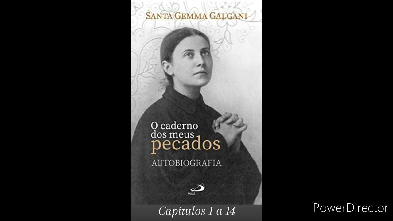 01- Áudio Livro: O Caderno dos meus Pecados - Santa Gemma Galgani- Autobiografia - Capítulos 1 a 14
