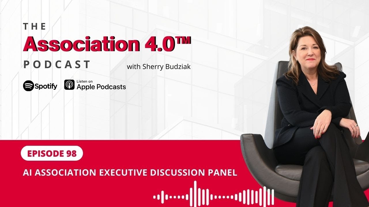 Association 4.0 Podcast - EP 98 | AI Association Executive Discussion Panel