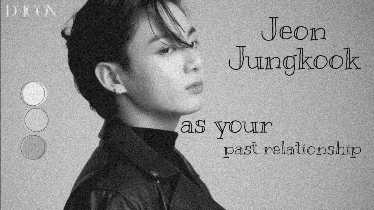 Jeon Jungkook as your Ex boyfriend Imagine (Read the description box)