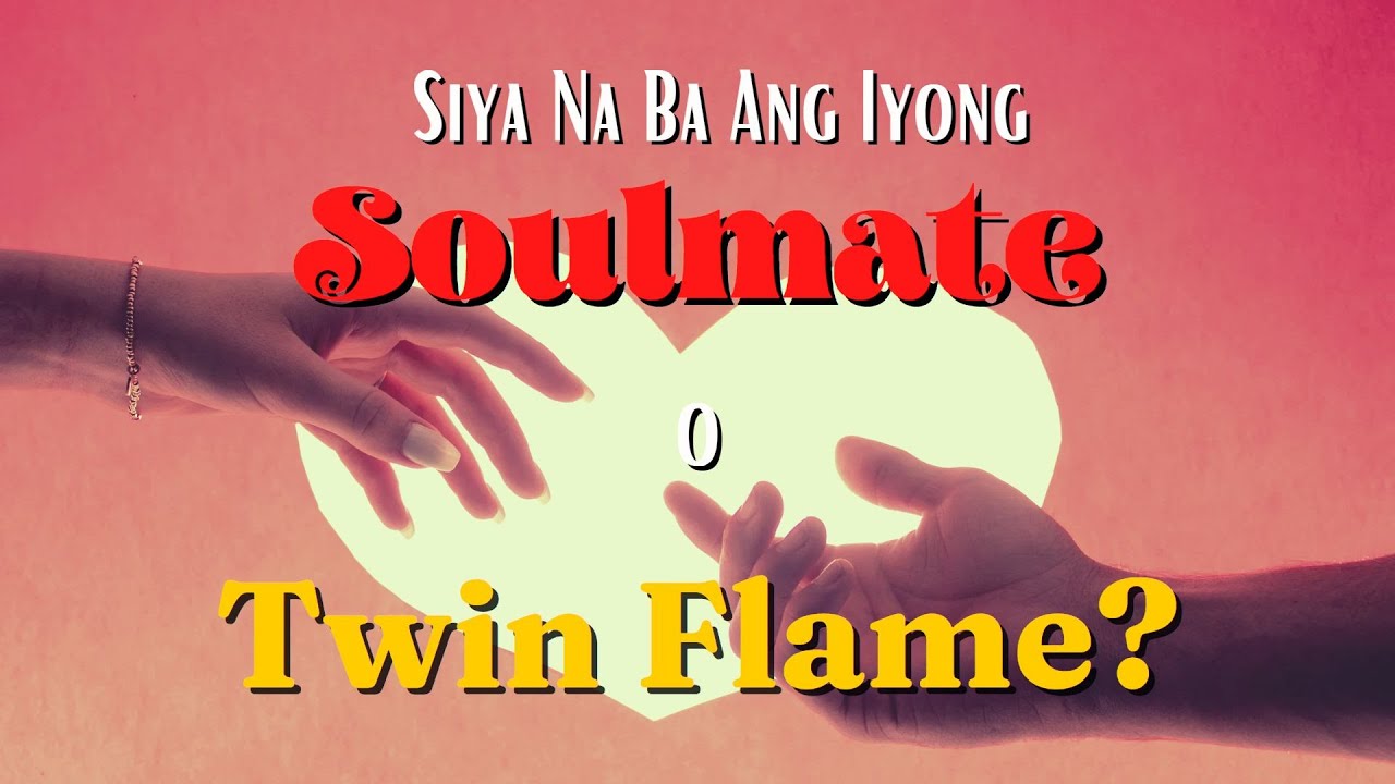 Natagpuan mo na ba ang iyong SOULMATE o TWIN FLAME? ALAMIN!