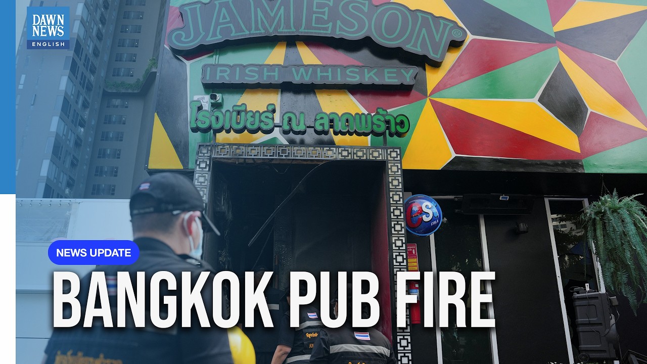 Bangkok Pub Fire Kills At Least 27 | Dozens Injured In Thailand Tragedy | Dawn News English