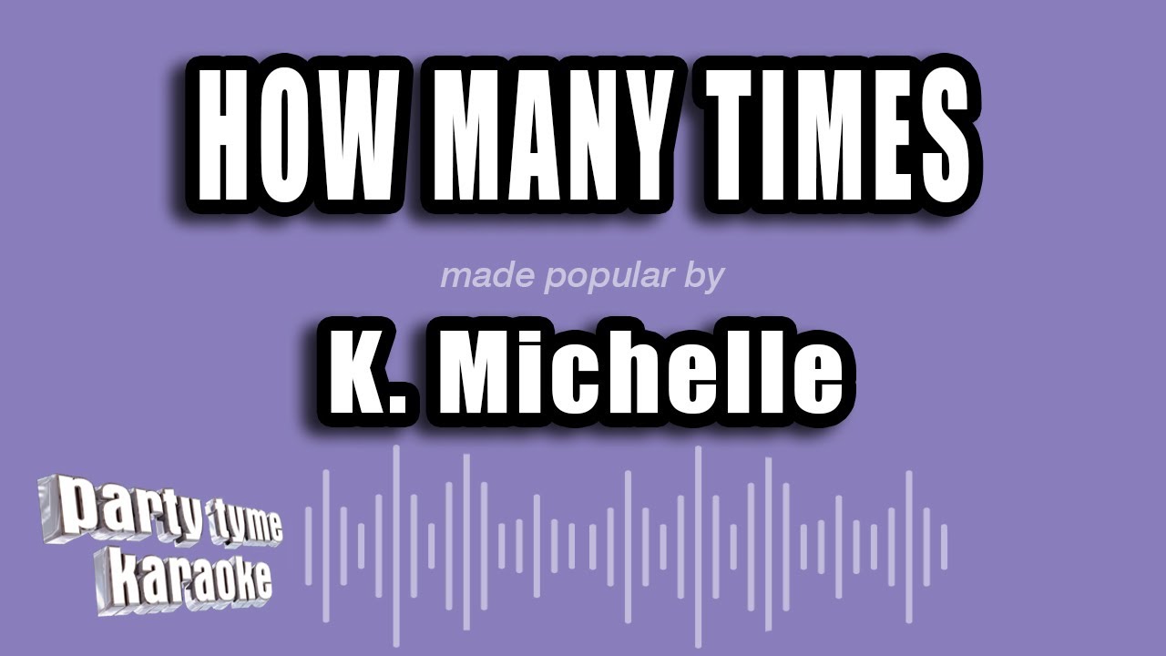 K. Michelle - How Many Times (Karaoke Version)