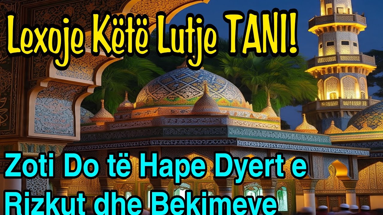 🔑Vetëm 1 Lutje që Hap Dyert e Rizkut dhe Mrekullive | Dëgjoje Çdo Ditë!