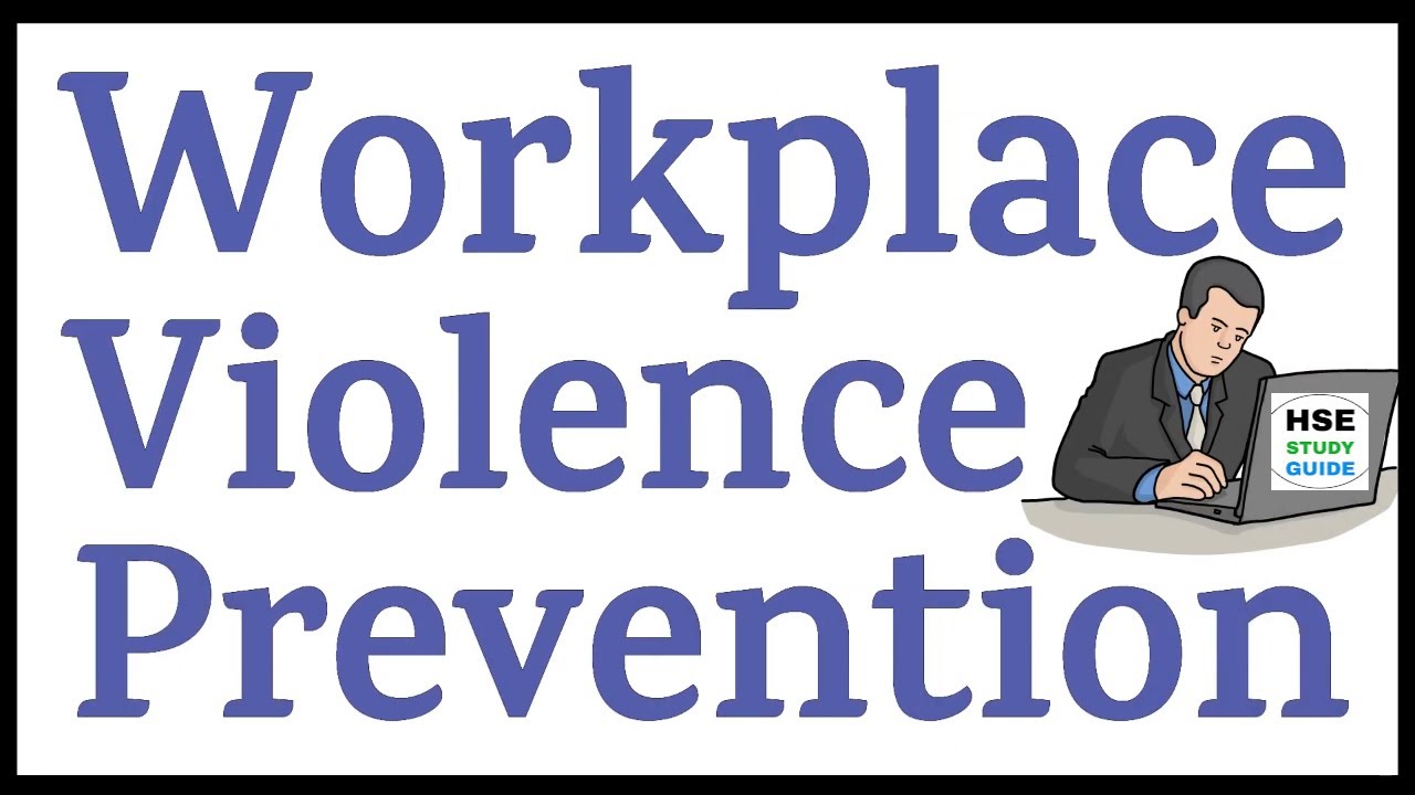 Workplace Violence Prevention || How To Prevent Workplace Violence || HSE STUDY GUIDE