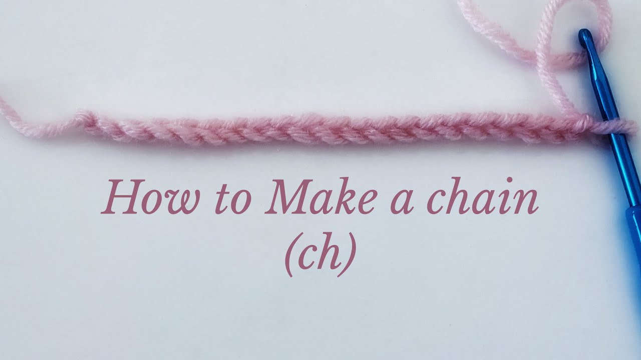 Let’s Learn Crochet - Part1: How to make chain - ch - for Absolute Beginners