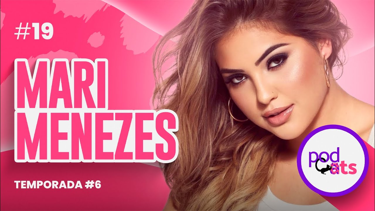 MARI MENEZES | PODCATS 6&ordf; TEMP #19