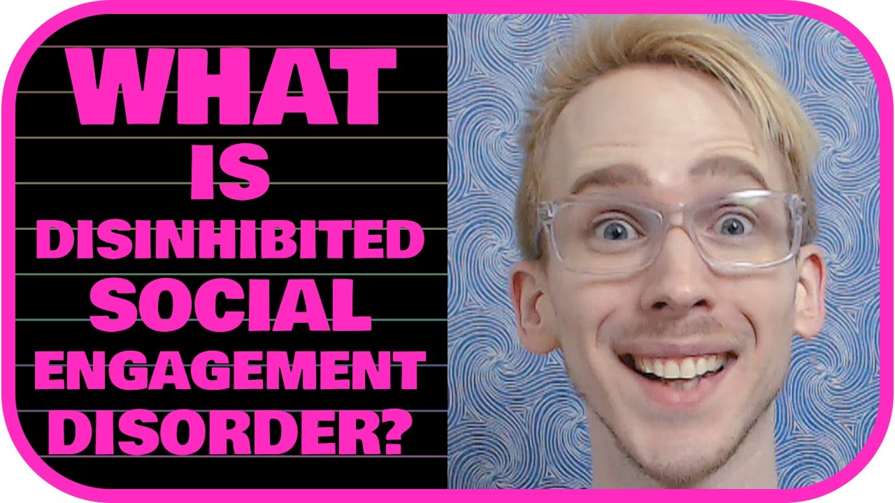 What is Disinhibited Social Engagement Disorder (DSED)?