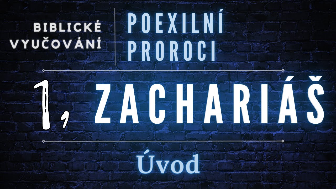 Prorok Zachariáš - úvod | Ludvík Tvrdý