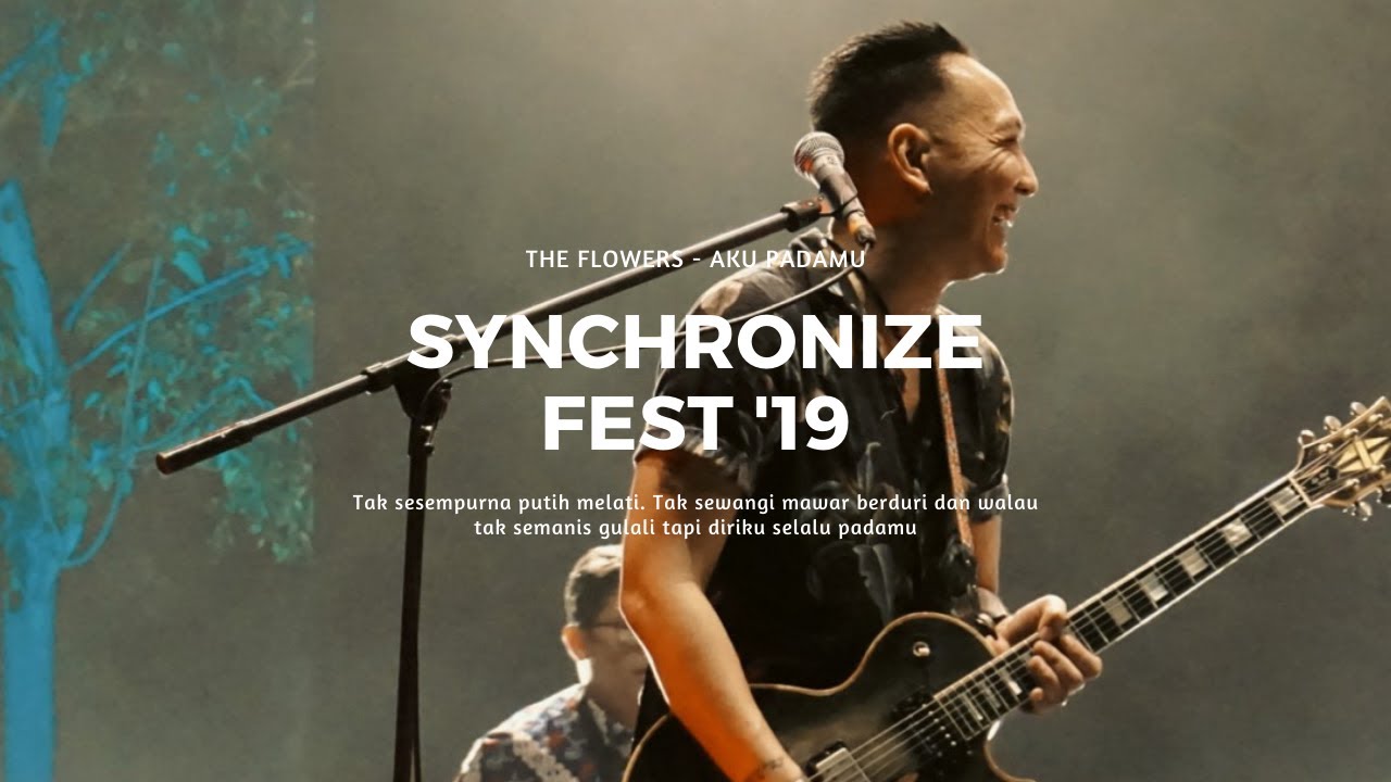 The Flowers, Aku Padamu - Synchronize Fest 2019
