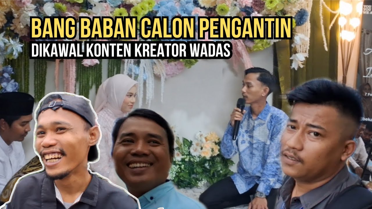 HARU, SEDIH DAN BAHAGIA❗️BANG BABAN TUNANGAN DI KAWAL SAMA BANG RAMIN KONTEN KREATOR WADAS