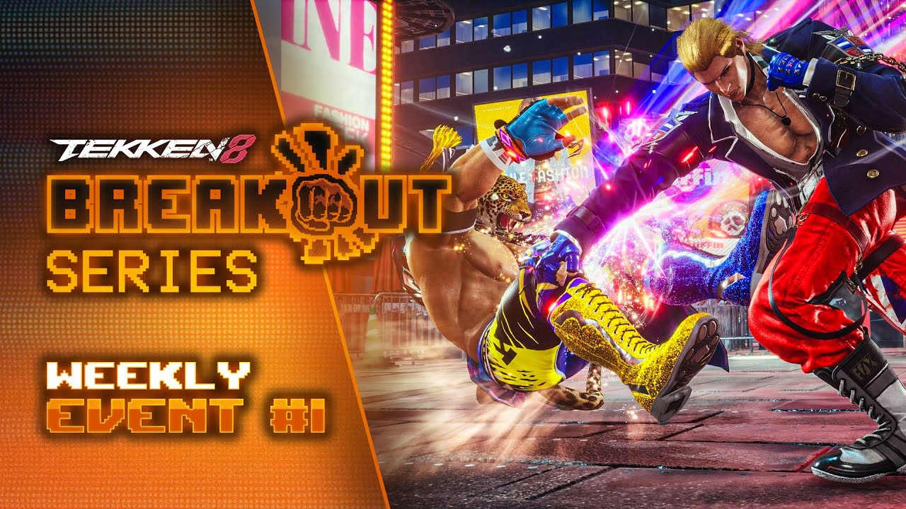 Breakout Series: TEKKEN 8 Week #1