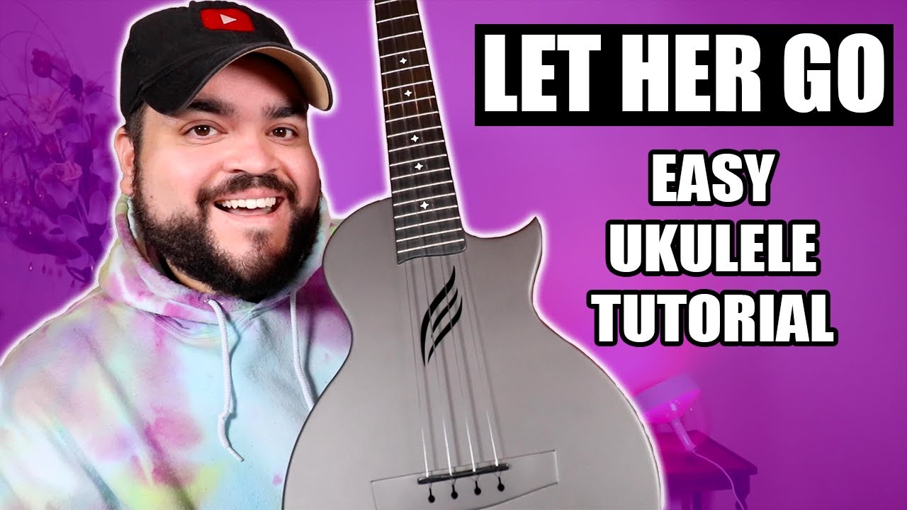 LET HER GO - Passenger (EASY Ukulele Tutorial Chords & Strumming)