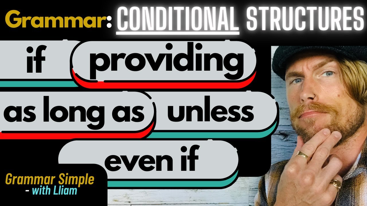 Learn Conditional Structures in English Using If, Providing, As long as, Unless, Even if