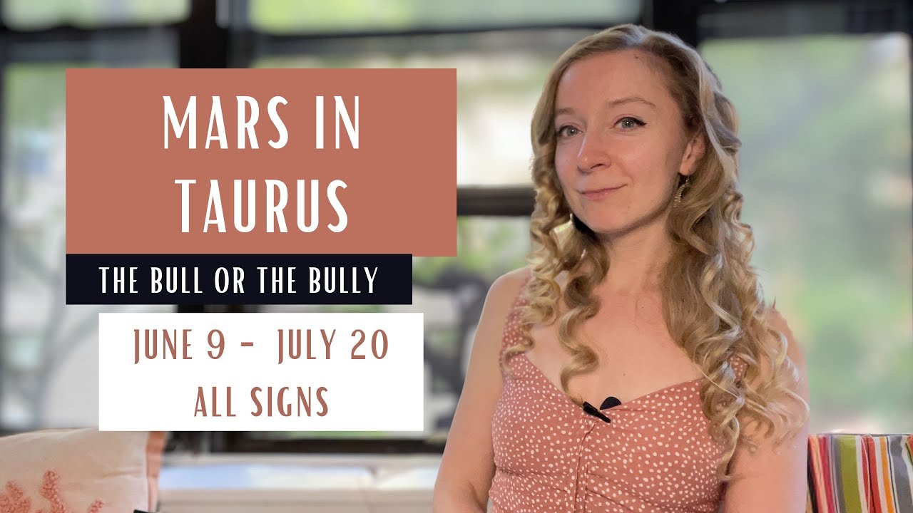 Mars in Taurus Horoscopes: June 9th - July 20th 2024. All Signs.