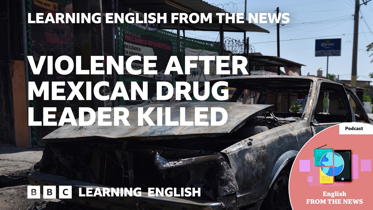 Violence after Mexican drug leader killed: BBC Learning English from the News
