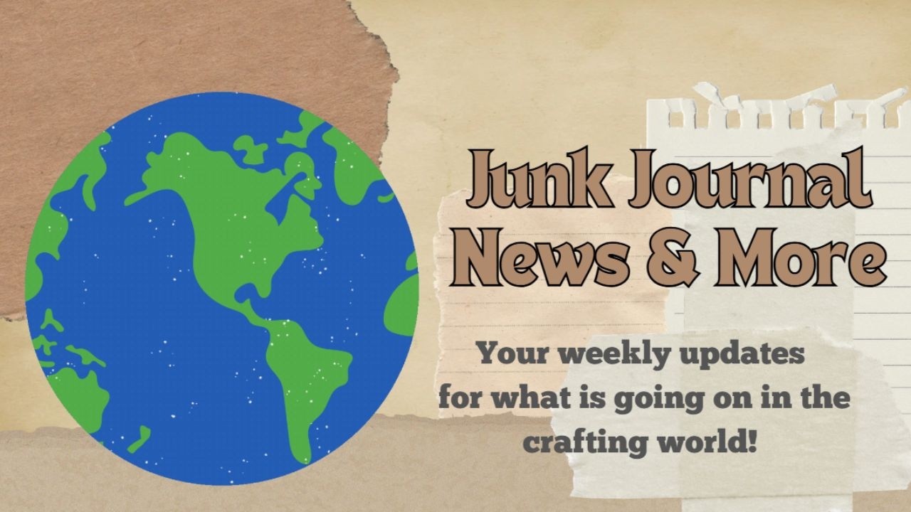 Junk Journal News & More Ep 58