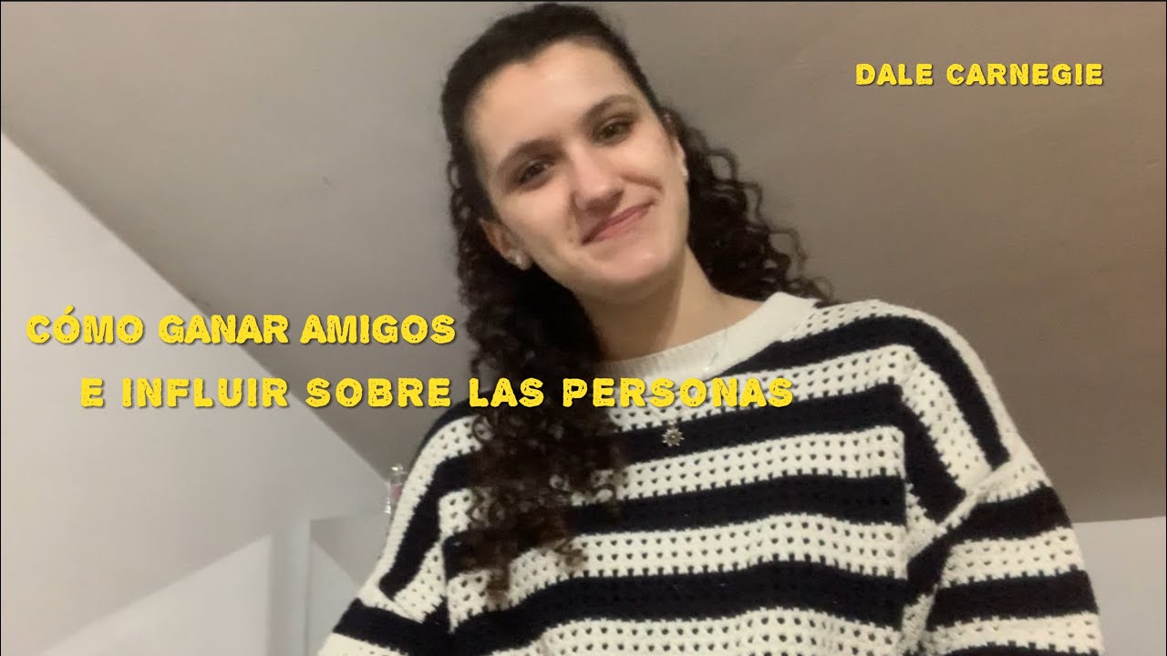 cómo ganar amigos e influir sobre las personas - resumen 