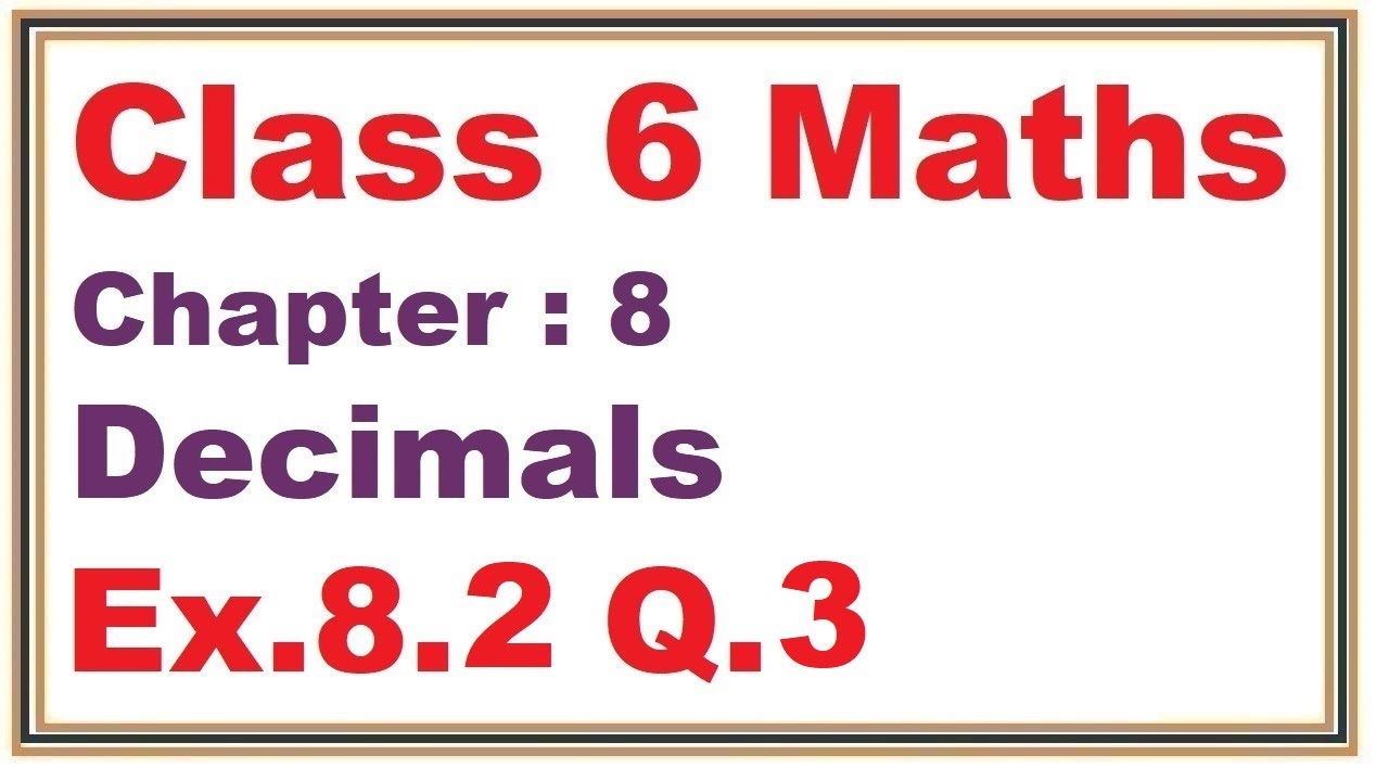 Ex.8.2 (Q.3) Chapter:8 Decimals | Ncert Maths Class 6 | Cbse