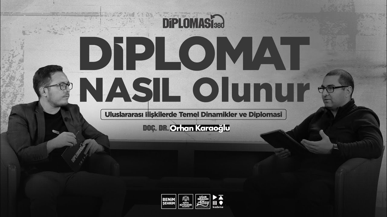Uluslararası İlişkiler ve Diplomasi Nedir? | Do&ccedil;. Dr. Orhan Karaoğlu ile Temel Dinamikler