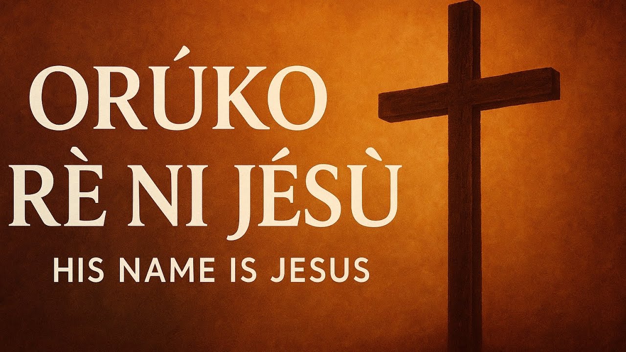 Orúkọ Rè Ni Jésù (Yoruba Worship Adaptation of His Name Is Jesus by Jeremy Riddle)