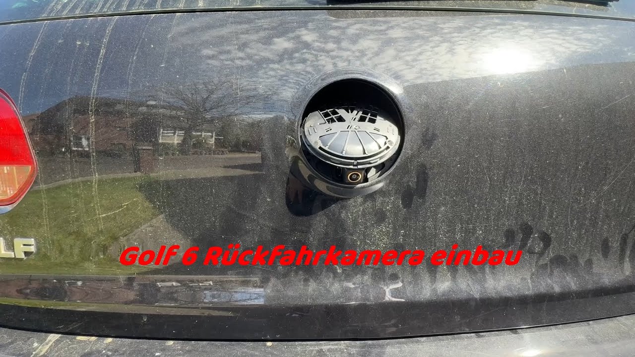 Rückfahrkamera einbau Golf 6