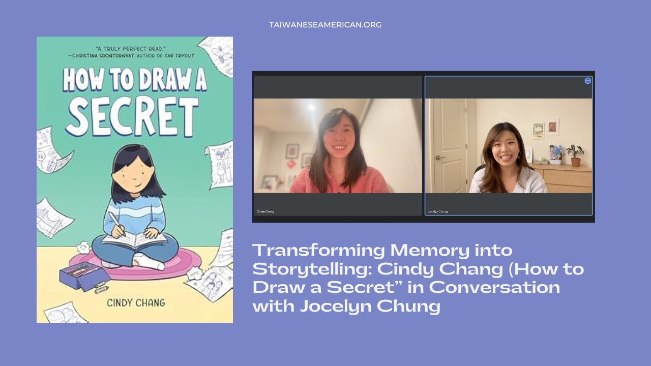 Transforming Memory into Storytelling: Cindy Chang (How to Draw a Secret” Q&A with Jocelyn Chung