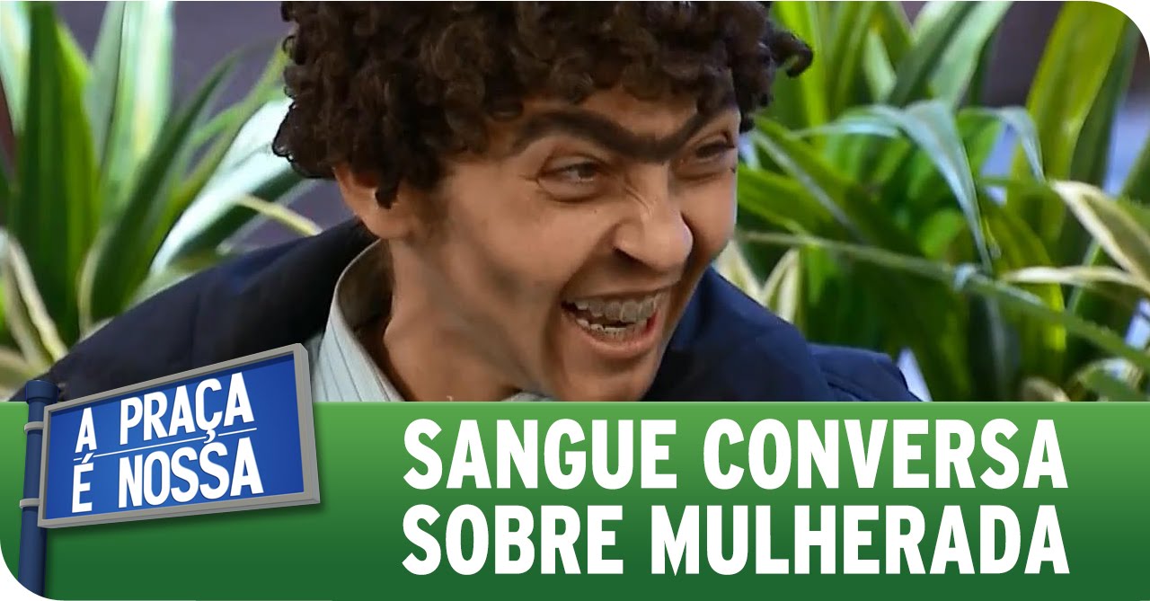 A Praça É Nossa (30/07/15) - Sangue fala sobre relacionamento com mulheres