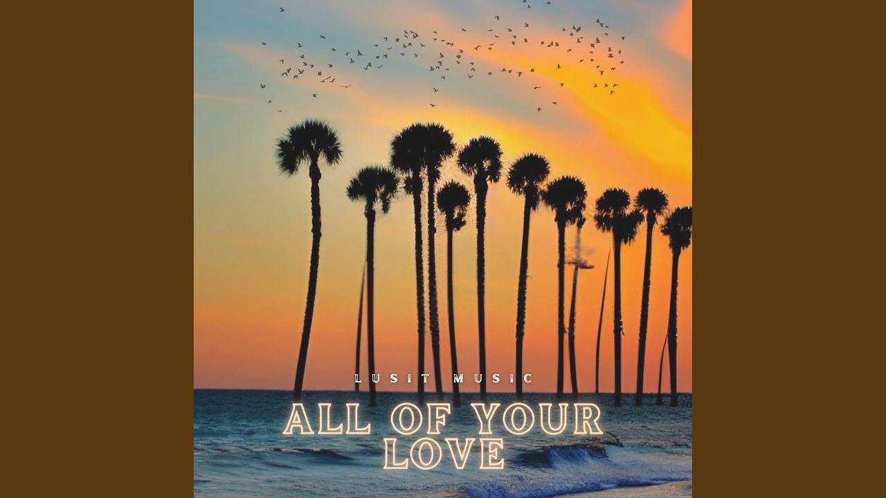 All Of Your Love