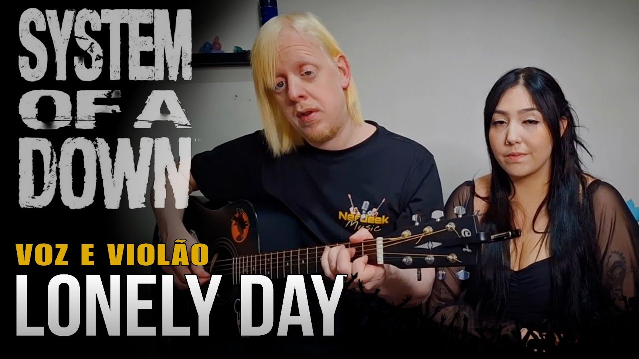 Lonely Day - System Of A Down COVER / Jean e Karina / Voz e Violão