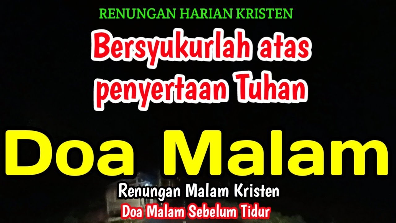 Renungan malam - Bersyukurlah atas penyertaan Tuhan - Doa malam - Bill Mories Ambeta 