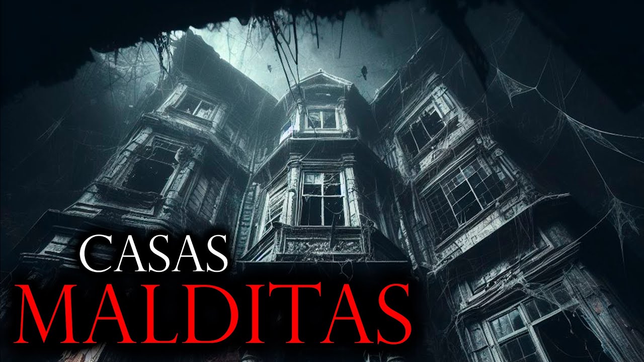 CASAS MALDITAS Y SUS MALDICIONES | HISTORIAS DE TERROR Y RELATOS DE HORROR DE CASAS EMBRUJADAS