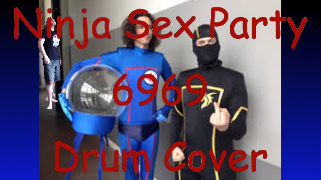 ninja sex party 6969 drum cover