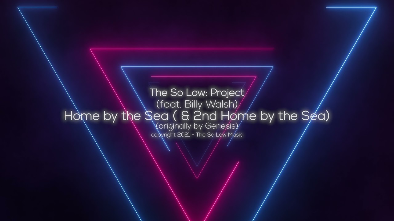 The So Low: Project - Home By The Sea (Cover - Genesis)