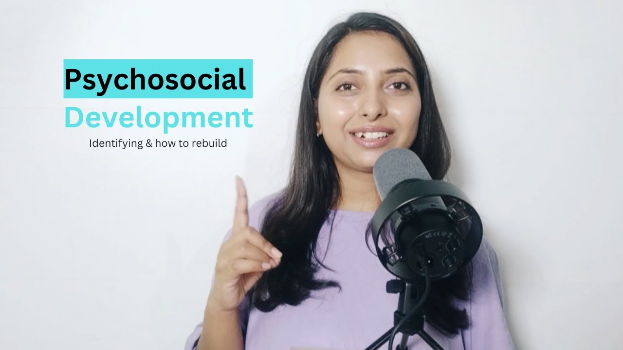 Rebuild core concepts for Psychosocial Development