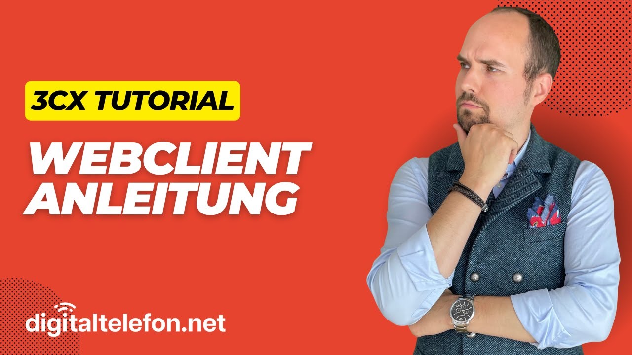 3CX Webclient Anleitung - Praxis-Tutorial von digitaltelefon.net