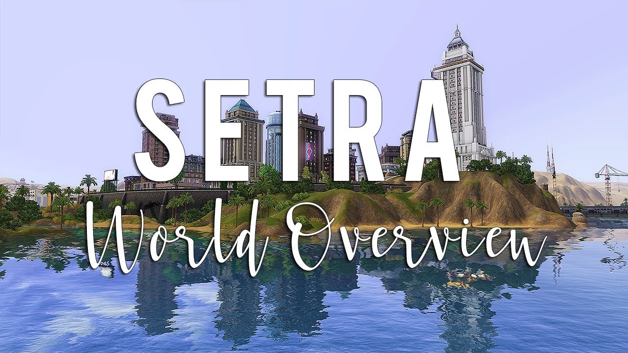 SETRA(MY FAVORITE WORLD!)//THE SIMS 3 WORLD OVERVIEW