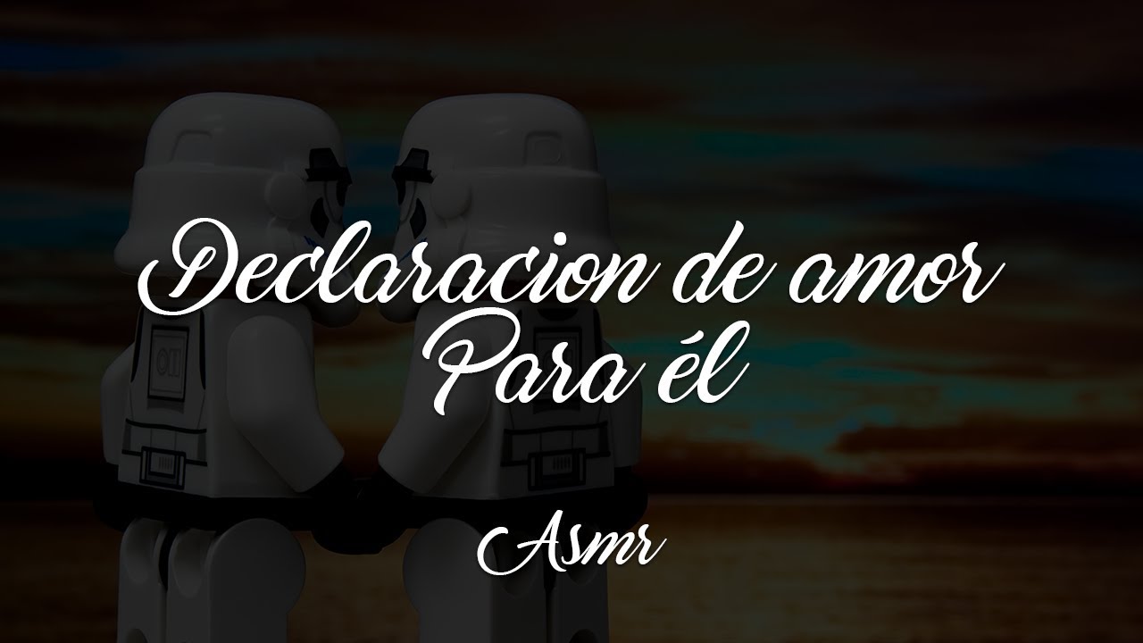 Declaracion de amor Para él ASMR