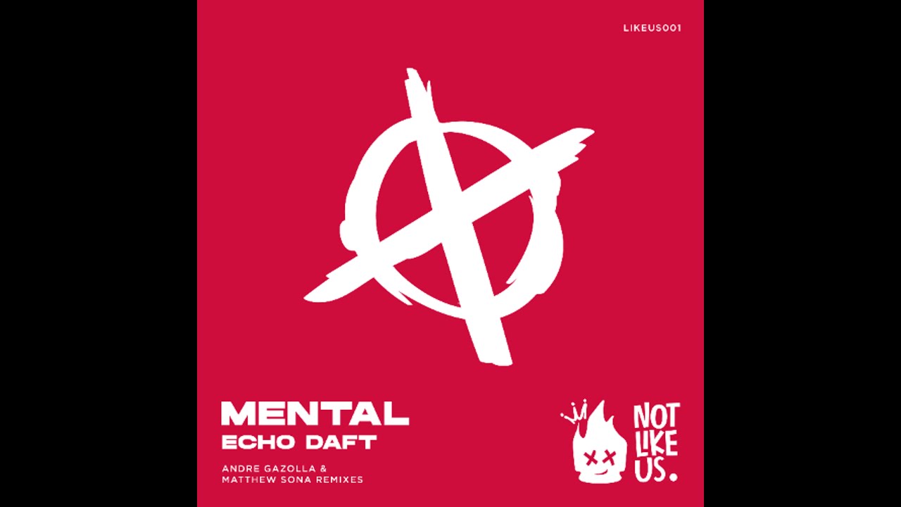 ECHO DAFT   MENTAL (Original Mix) [NOT LIKE US]