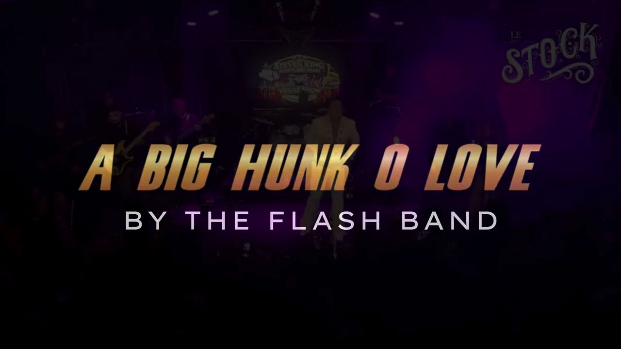 FLASH BAND A BIG HUNK O LOVE