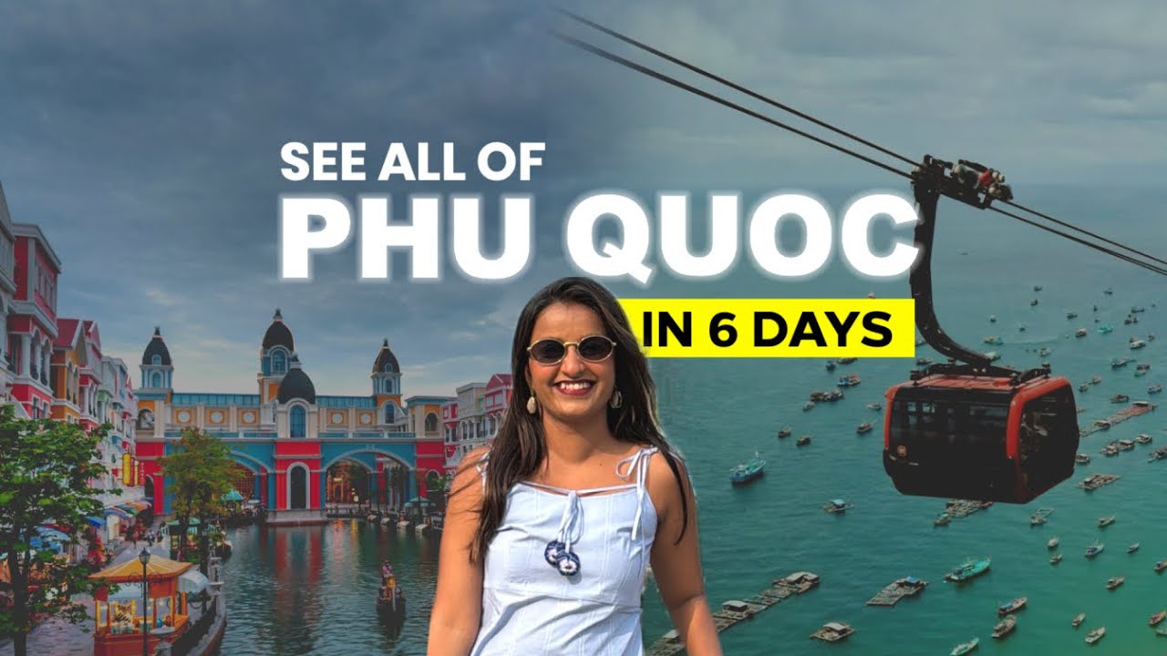Phu Quoc Itinerary | Beaches, Cable Car, VinWonders, Snorkeling & More