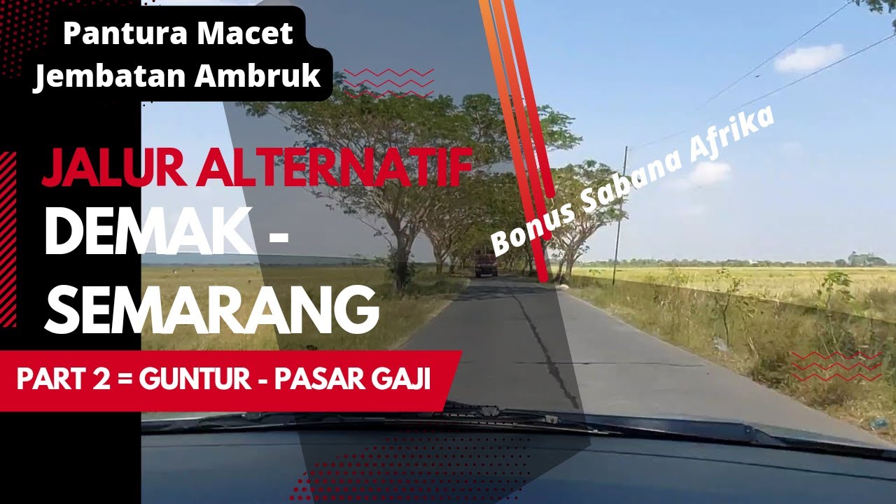 #2 Jalur Alternatif Guntur - Gaji | Pantura Demak Semarang Macet Parah ! | Proyek Jembatan Wonokerto