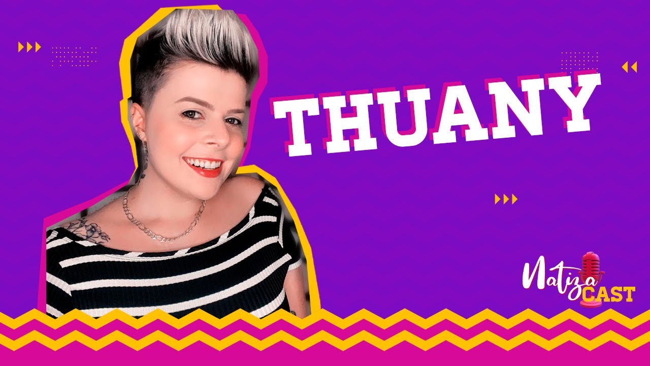 Thuany - NATIZACAST #Ep14