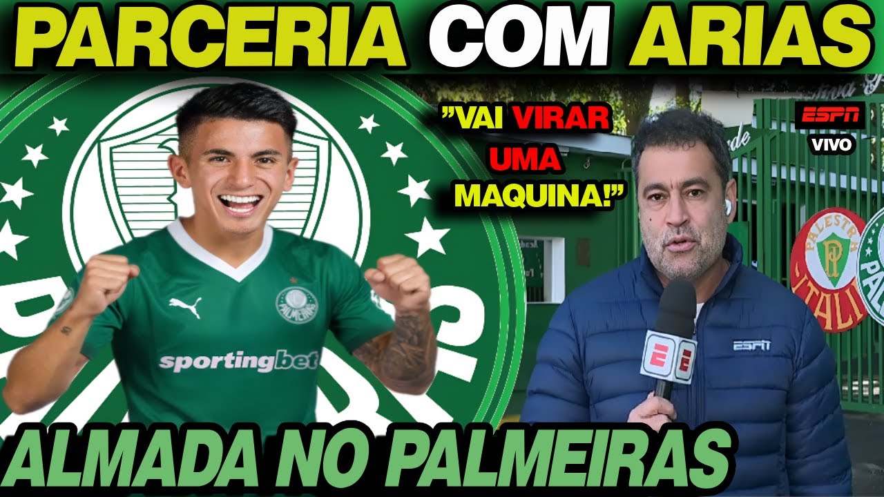 PALMEIRAS NÃO PARA EM ARIAS E ACERTA COM ALMADA POR 5 ANOS! ULTIMAS NOTICIAS DO VERDÃO!