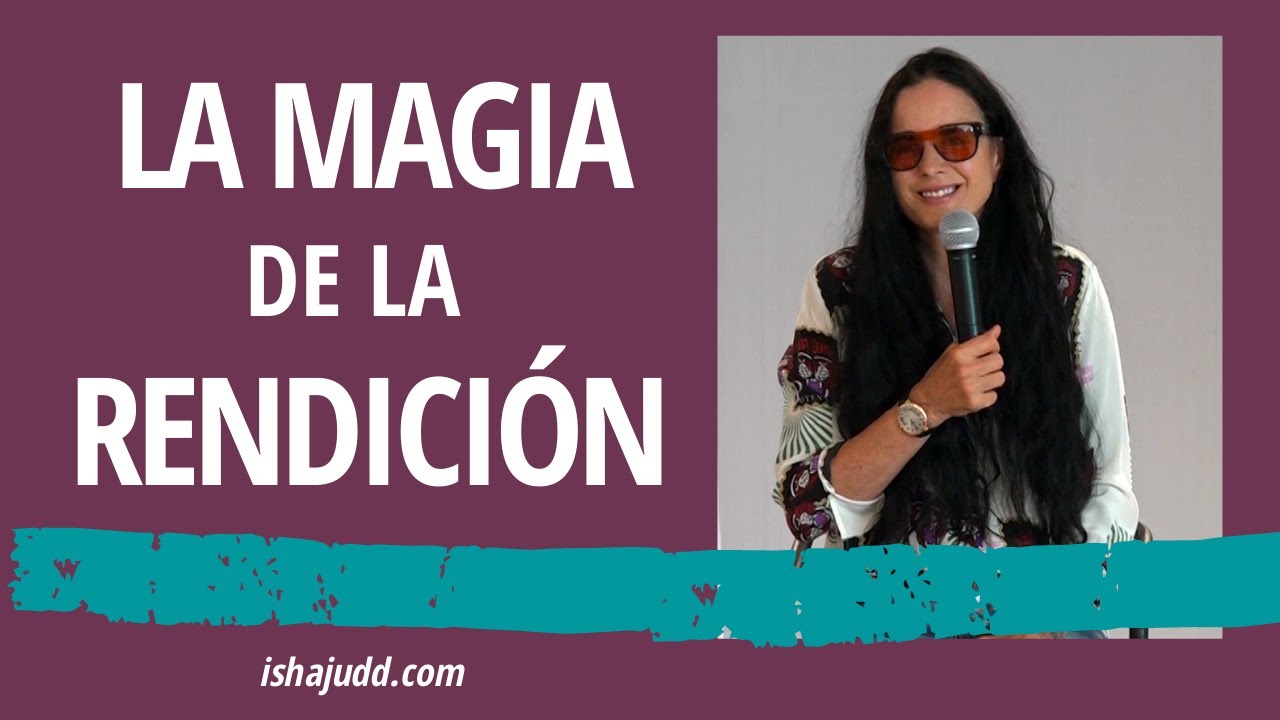 Isha Judd nos habla sobre La Magia de la Rendición. Darshan 23 Nov 2020.