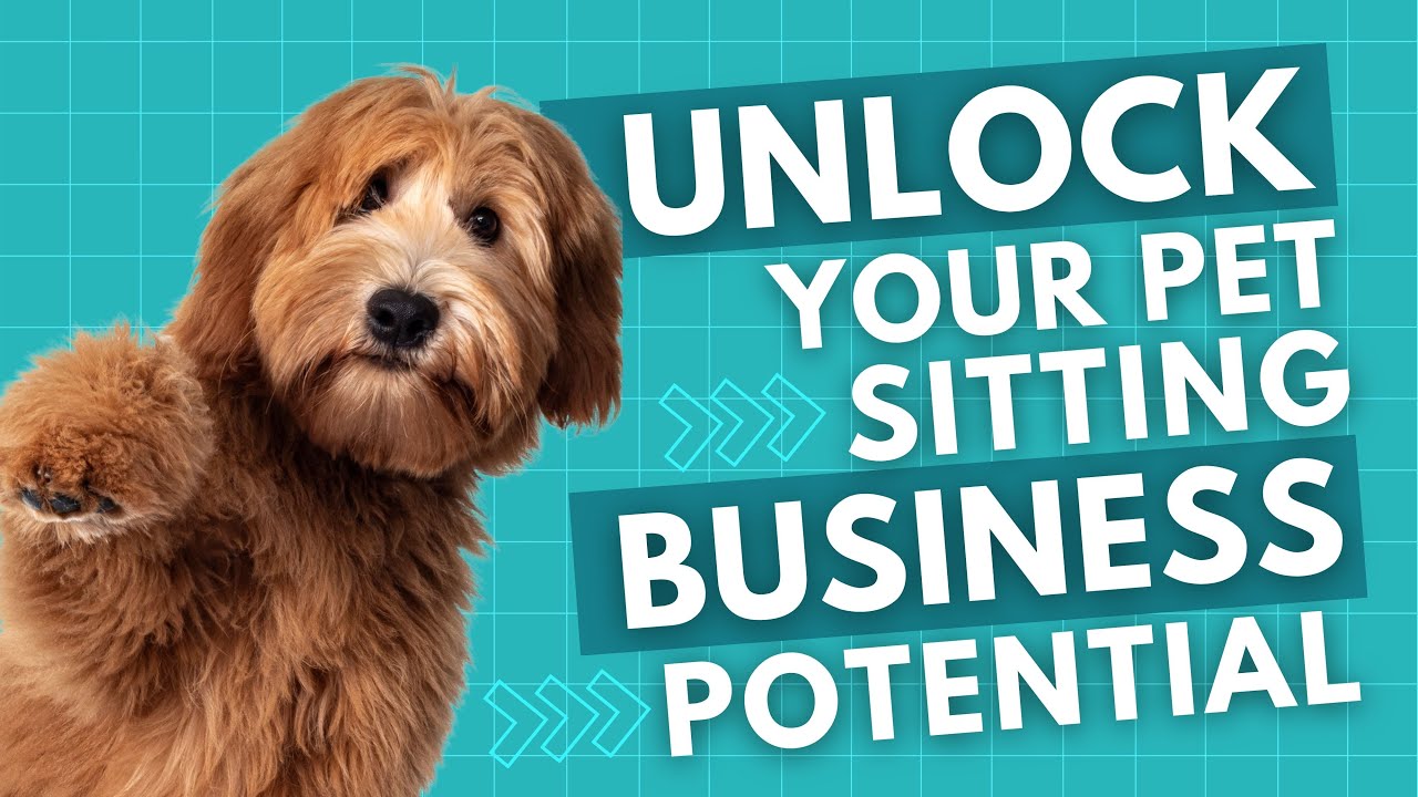 EPISODE 54: UNLOCK YOUR PET SITTING BUSINESS POTENTIAL