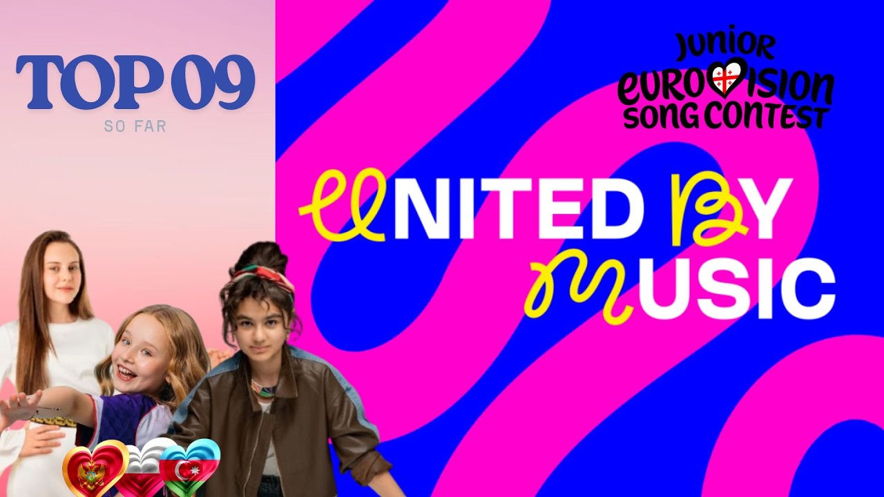 JUNIOR EUROVISION 2025 - MY TOP 09 SO FAR(+🇦🇿🇵🇱🇲🇪)