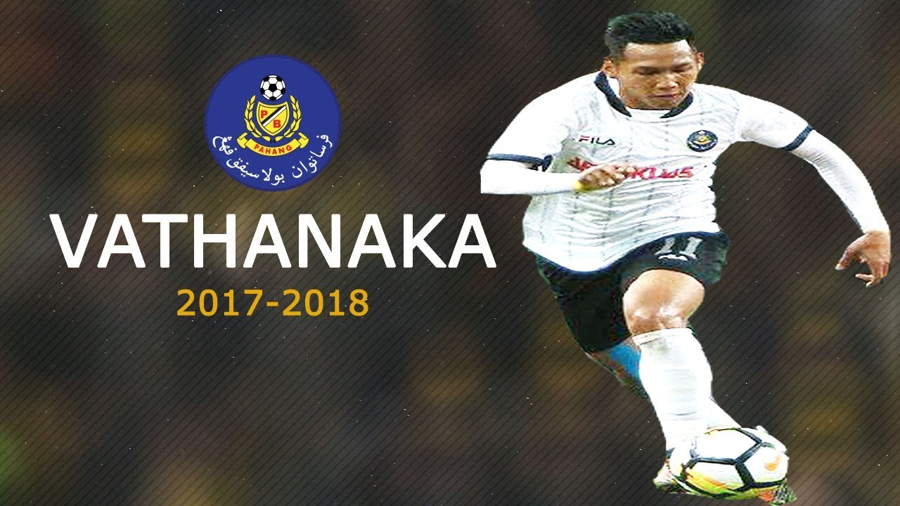 Chan Vathanaka 2018 ● Skills & Goals ●Pahang FA | HD